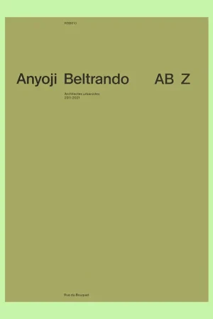 Anyoji Beltrando Architectes urbanistes 2011-2021: AB Z Alleen Vandaag