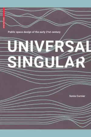 Universal Singular: Public Space Design of the 21st Century Aanbieding