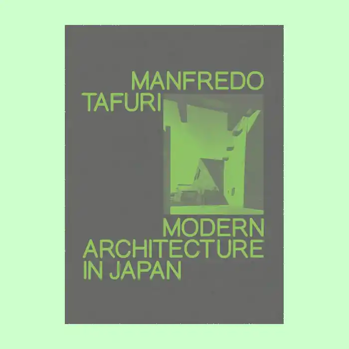 Manfredo Tafuri: Modern Architecture in Japan Op = Op