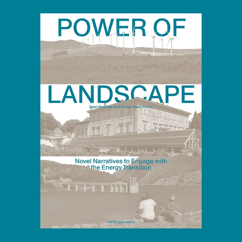 Populair Power of Landscape: Novel Narratives to Engage with the Energy Transition