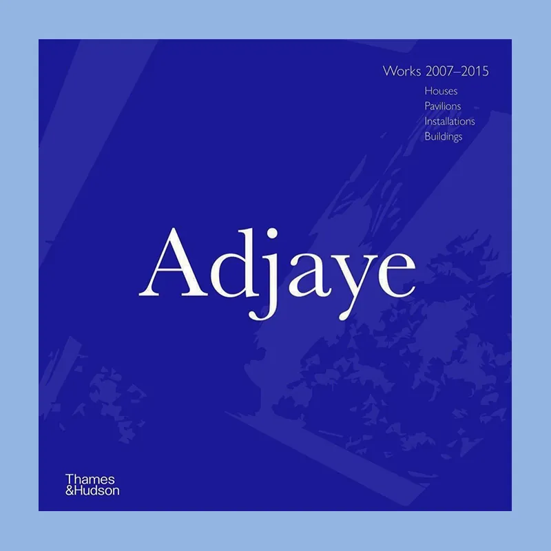 Adjaye: Works 2007-2015. Houses, Pavilions, Installations, Buildings Favoriet