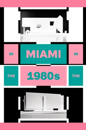 Alleen Vandaag In Miami in the 1980s: The Vanishing Architecture of a ‘Paradise Lost'