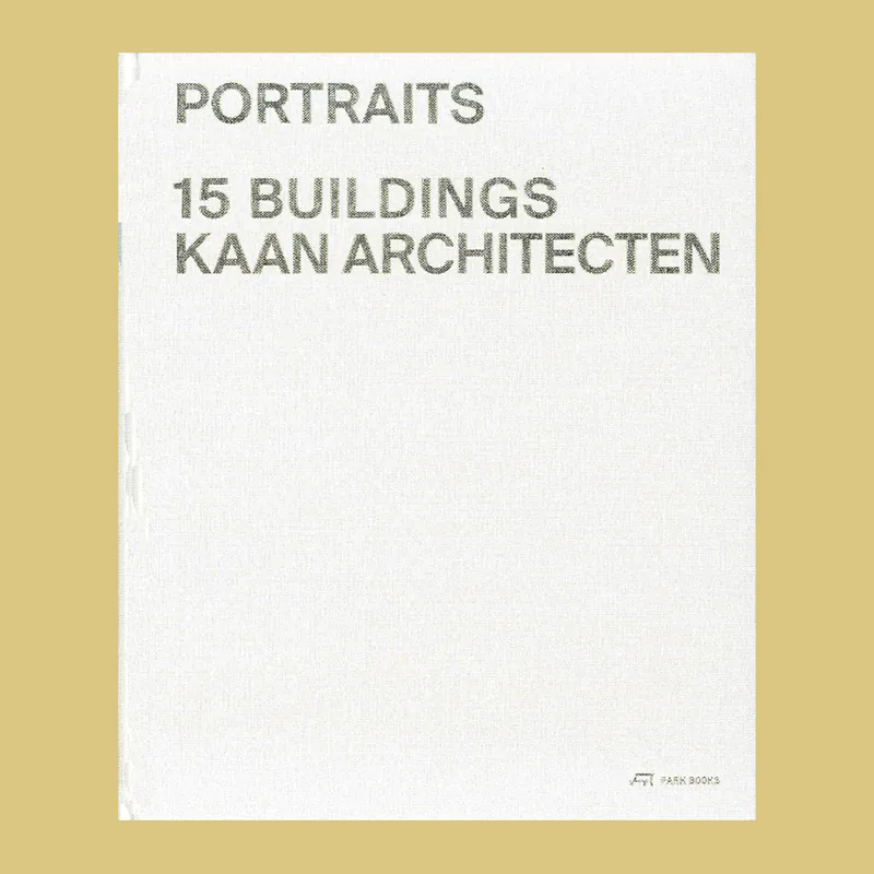 KAAN Architecten, Portraits – 15 Buildings Gratis Retour