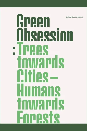Stefano Boeri Architetti: Green Obsession – Trees towards Cities, Humans towards Forests Populair