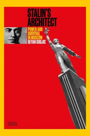 Stalin's Architect: Power and Survival in Moscow Aanbieding