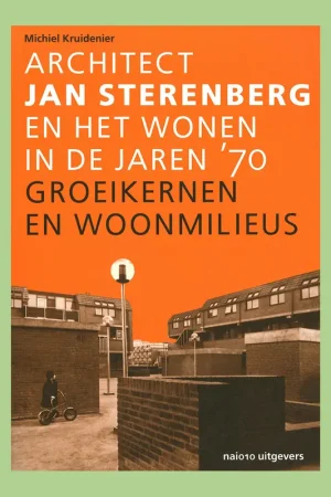 Architect Jan Sterenberg en het wonen in de jaren '70: Groeikernen en woonmilieus Beste Prijs