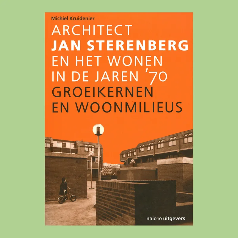 Architect Jan Sterenberg en het wonen in de jaren '70: Groeikernen en woonmilieus Beste Prijs