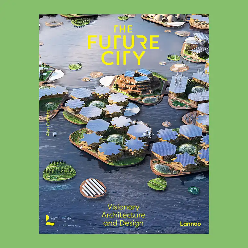 The Future City: Visionary Urban Architecture and Design Koop Online