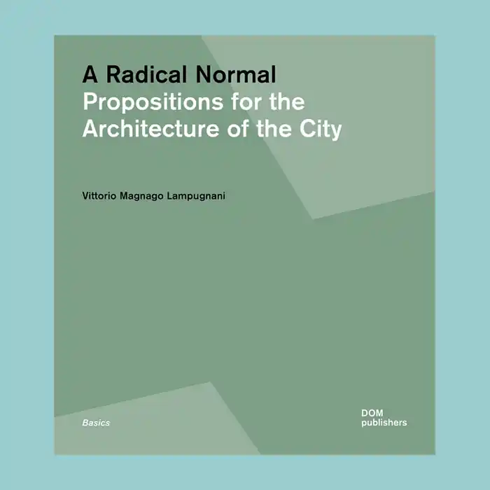 A Radical Normal: Propositions for the Architecture of the City Lage Prijs