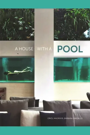 A House with A Pool: Pools, Architecture Today Gecertificeerd