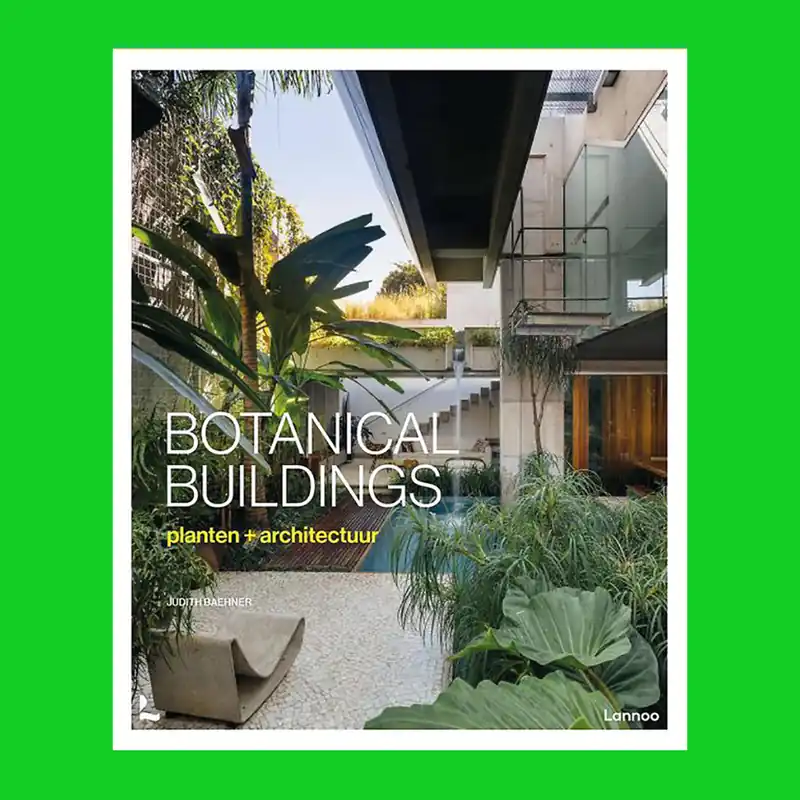 Nu Kopen Botanical Buildings: planten + architectuur