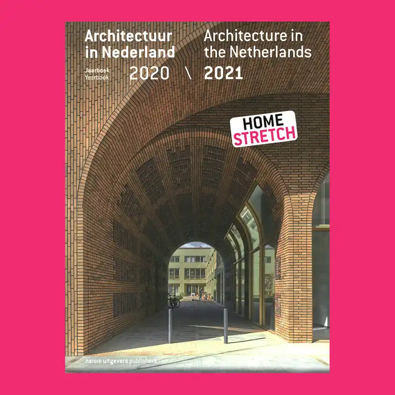 Shop Nu Architectuur in Nederland / Architecture in the Netherlands 2020/2021: Home Stretch