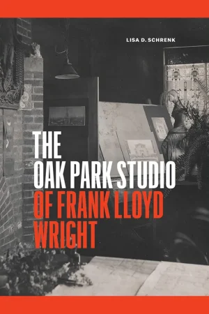 The Oak Park Studio of Frank Lloyd Wright Snelle Levering