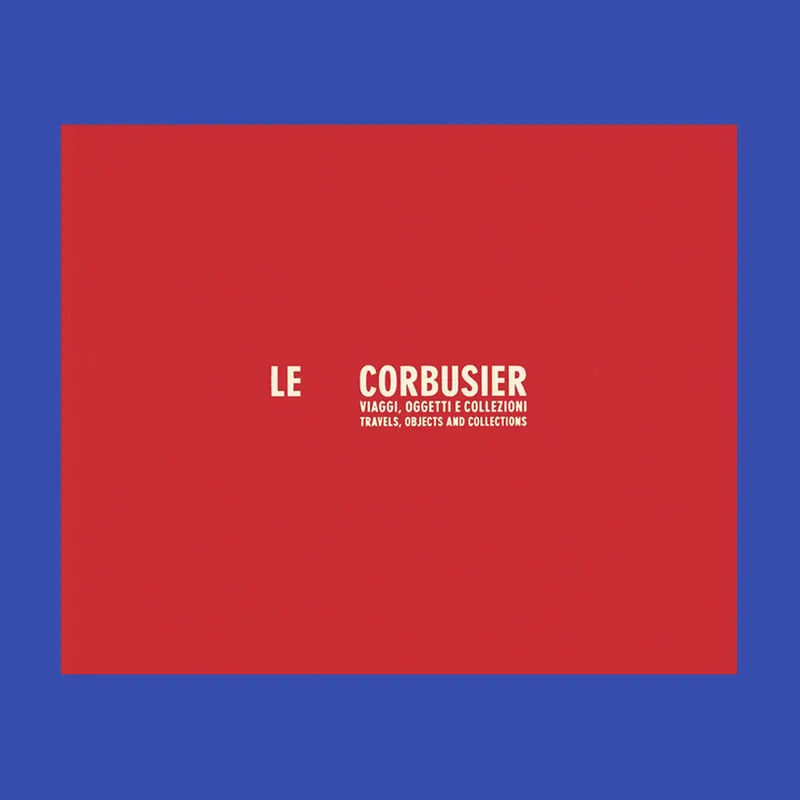 Seizoensaanbieding Le Corbusier: Travels, Objects and Collections