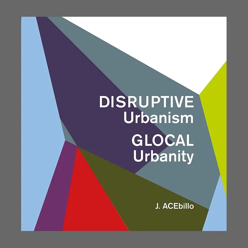 Koop Vandaag Disruptive Urbanism, Glocal Urbanity