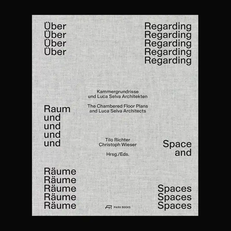 Regarding Space and Spaces: Chambered Floor Plans and Luca Selva Architects Betaalbaar