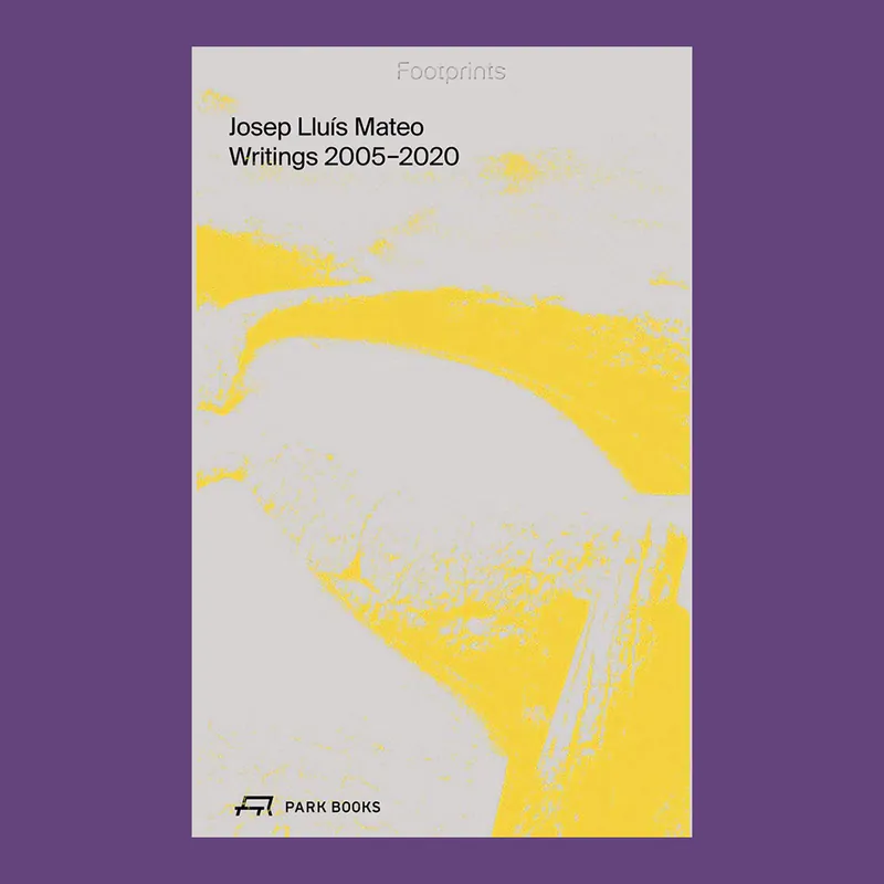 Josep Lluís Mateo: Writings 2005-2020 Voordeelprijs