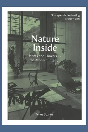 Tijdelijk Beschikbaar Nature Inside: Plants and Flowers in the Modern Interior