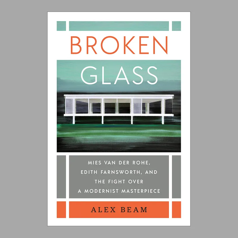 Direct Beschikbaar Broken Glass: Mies van der Rohe, Edith Farnsworth, and the Fight over a Modernist Masterpiece