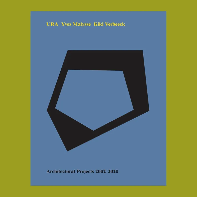 URA Yves Malysse & Kiki Verbeeck: Architectural Projects 2002+2020 Betaalbaar