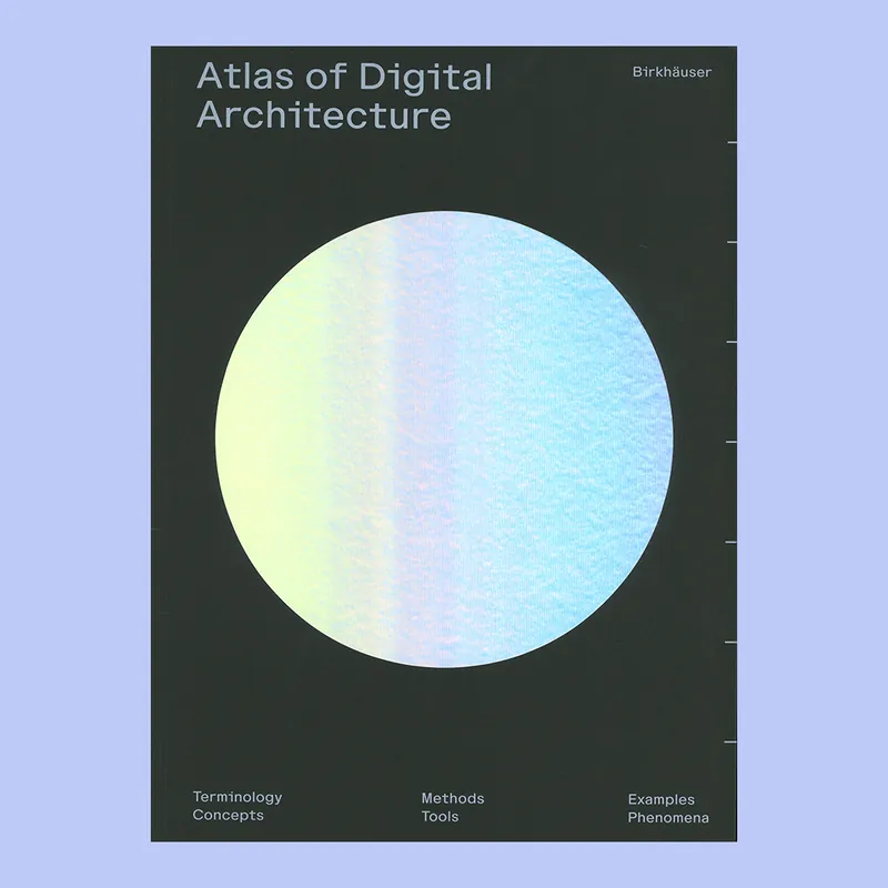 Gratis Retour Atlas of Digital Architecture: Terminology, Concepts, Methods, Tools, Examples, Phenomena