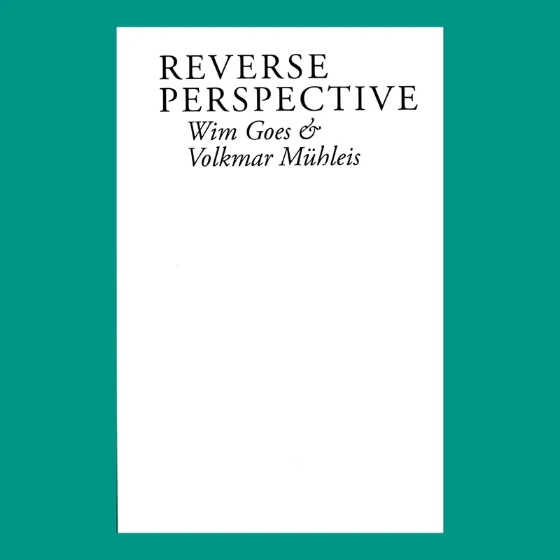 Wim Goes & Volkmar Mühleis: Reverse Perspective Betaalbaar