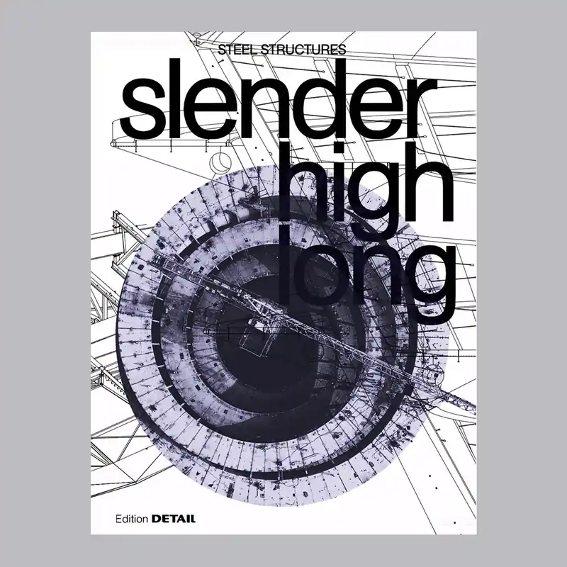 Populair Steel Structures: Slender, High, Long