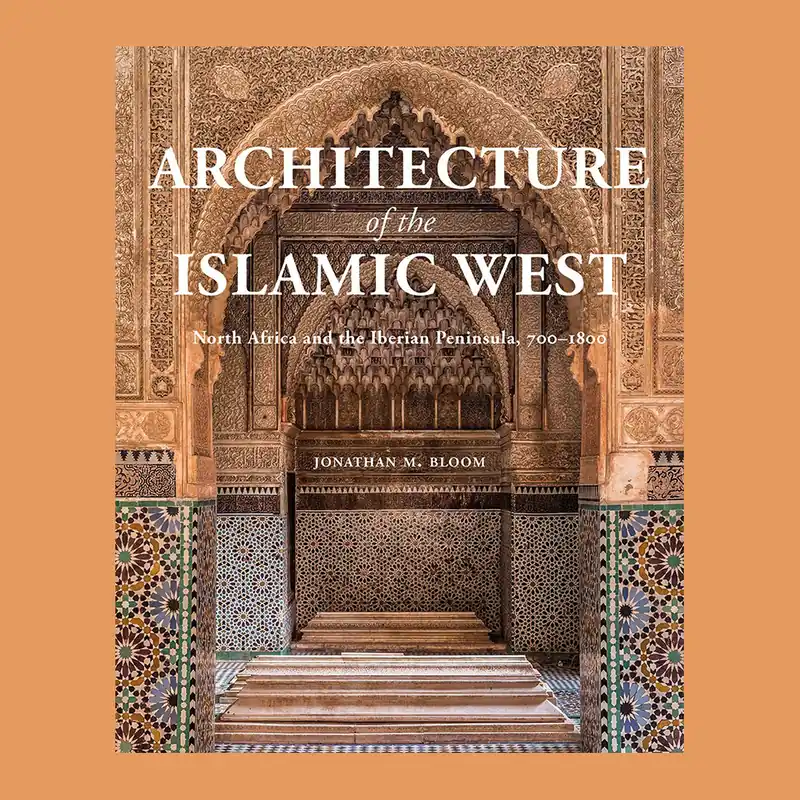 Direct Beschikbaar Architecture of the Islamic West: North Africa and the Iberian Peninsula, 700-1800