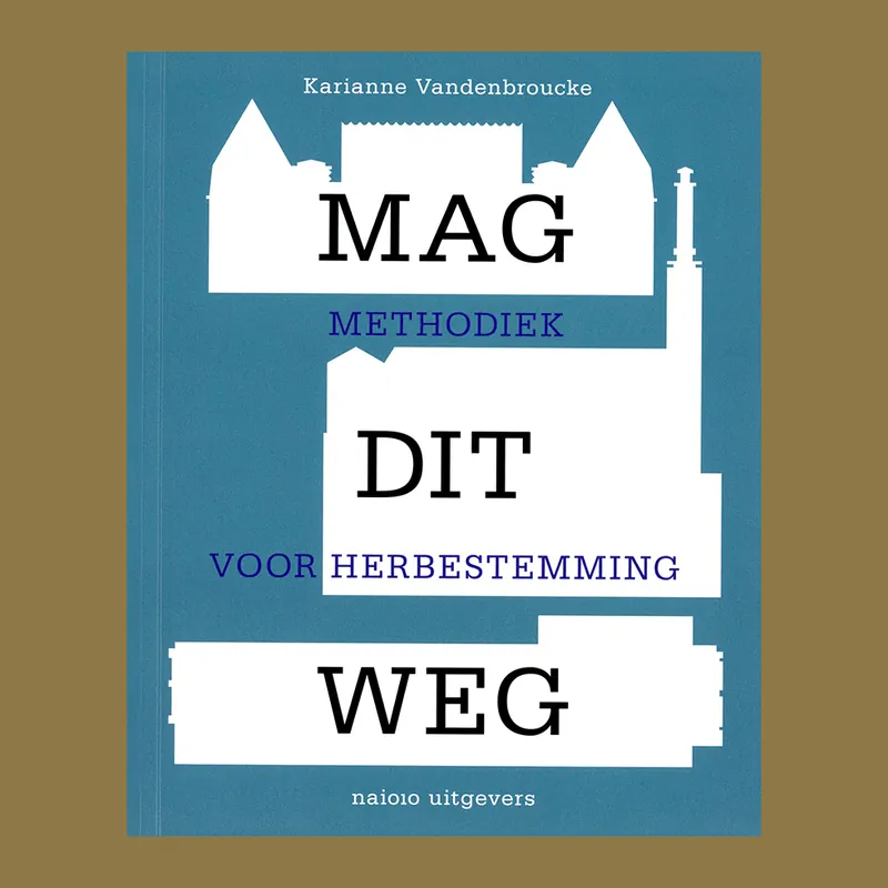 Mag dit weg? Methodiek voor herbestemming Gratis Verzending