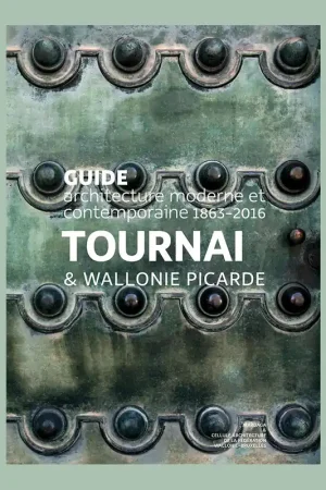 Betrouwbaar Guide Tournai & Wallonie Picarde: Architecture moderne et contemporaine 1899-2017