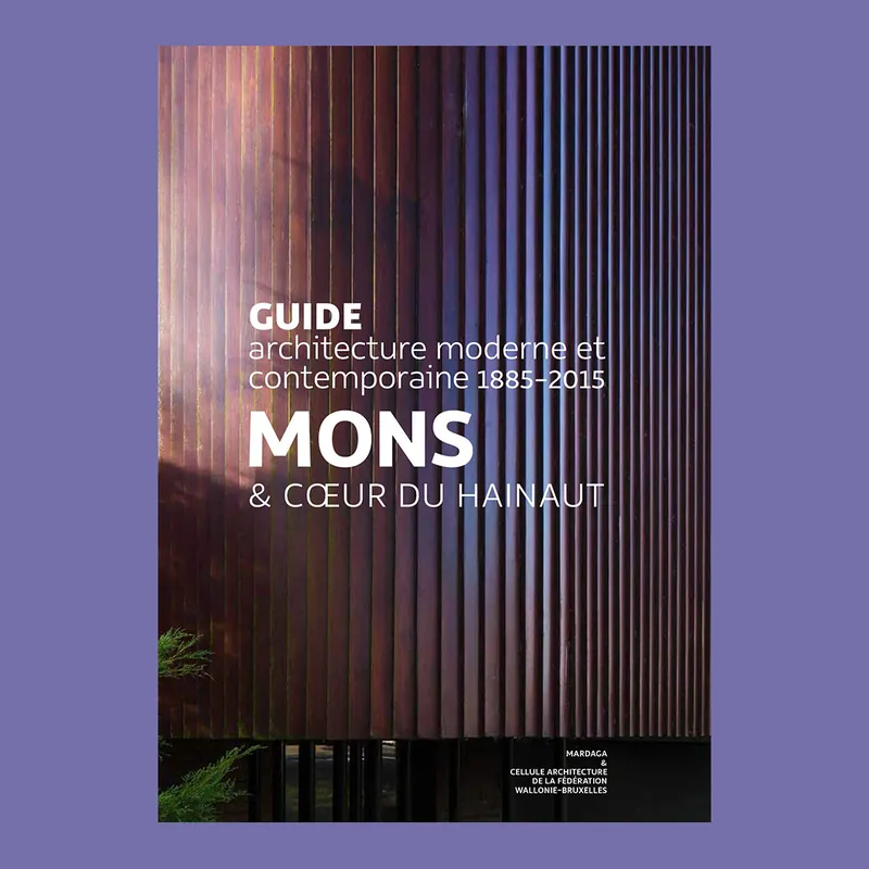 Voordeelprijs Guide Mons & Coeur du Hainaut: Guide architecture moderne et contemporaine 1885 – 2015