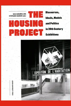 The Housing Project: Discourses, Ideals, Models and Politics in 20th Century Exhibitions Gratis Retour
