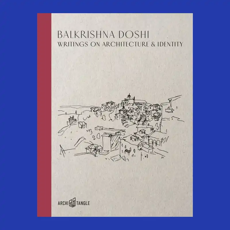 Balkrishna Doshi: Writings on Architecture & Identity Gratis Verzending