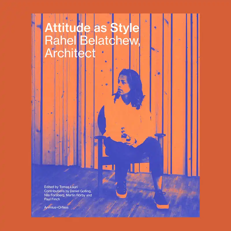 Gratis Retour Rahel Belatchew, Architect: Attitude as Style