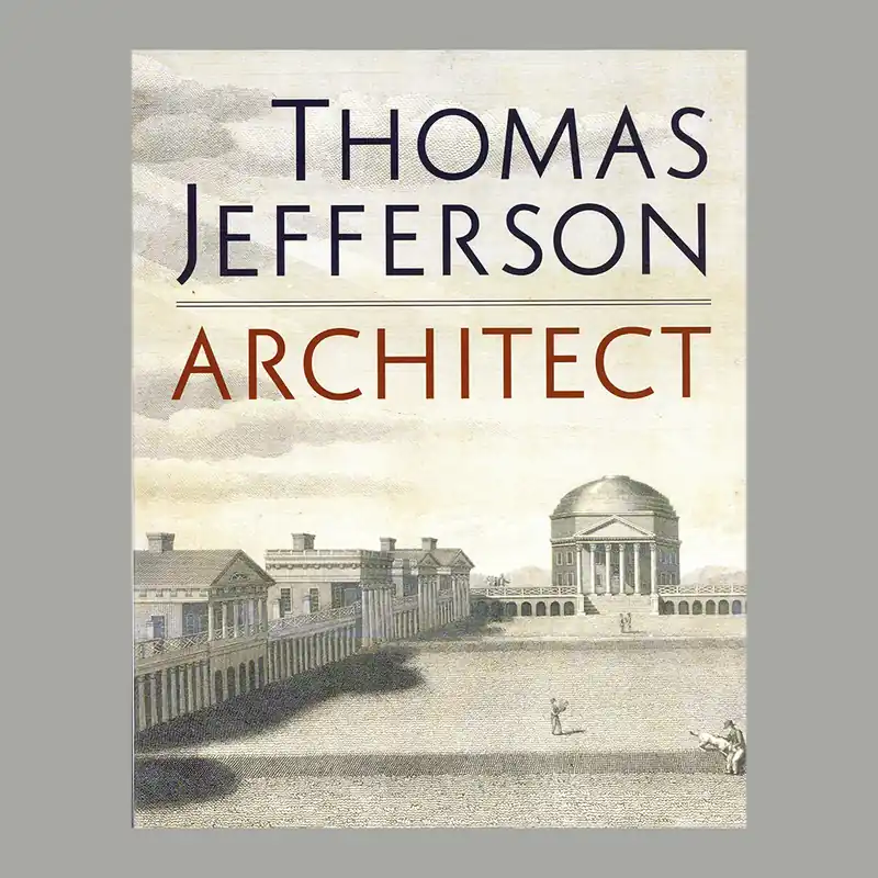 Thomas Jefferson Architect: Palladian Models, Democratic Principles, and the Conflict of Ideals Direct Verzonden