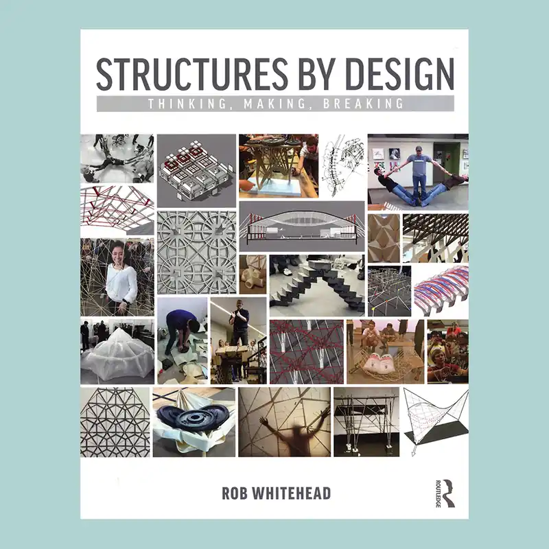 Structures by Design: Thinking, Making, Breaking Populair
