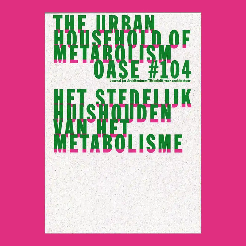 Oase #104: The Urban Household of Metabolism Aanbieding