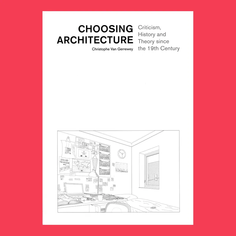 Dagaanbieding Christophe Van Gerrewey: Choosing Architecture