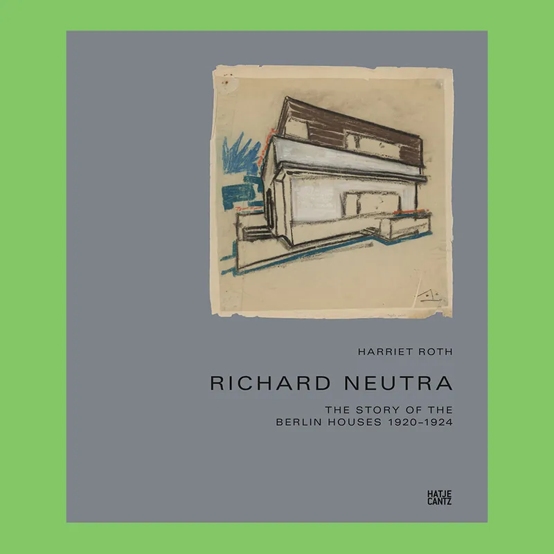 Richard Neutra: The Story of the Berlin Houses 1920-1924 Betaalbaar