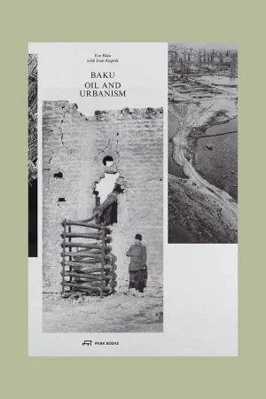 Baku Oil and Urbanism Favoriet