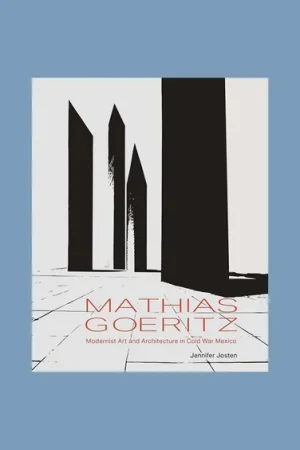 Voordeelprijs Mathias Goeritz: Modernist Art and Architecture in Cold War Mexico