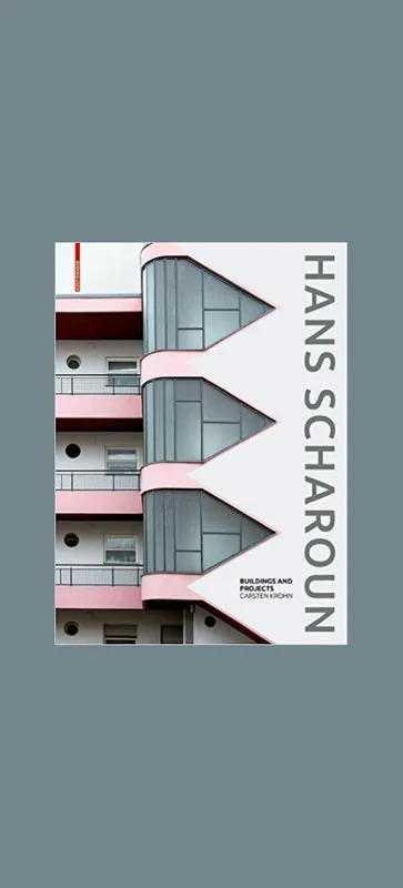 Laatste Kans Hans Scharoun: Buildings and Projects