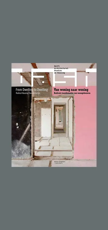 DASH 14: Van woning naar woning – Radicale transformaties van woongebouwen Hoge Kwaliteit
