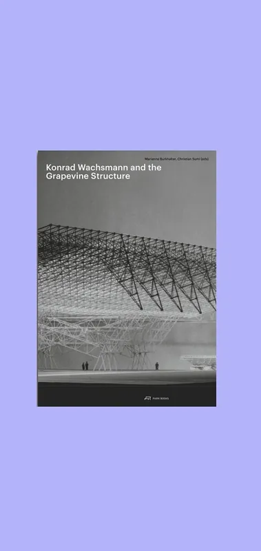 Konrad Wachsmann and the Grapevine Structure Beste Prijs