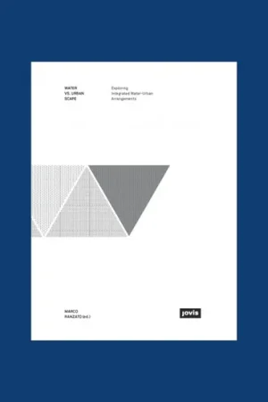 Veilige Betaling Water vs. Urban Scape: Exploring Integrated Water-Urban Arrangements