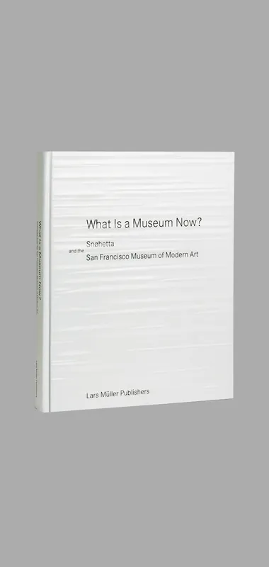 Snøhetta: What Is a Museum Now? Snøhetta and the San Francisco Museum of Modern Art Laatste Kans