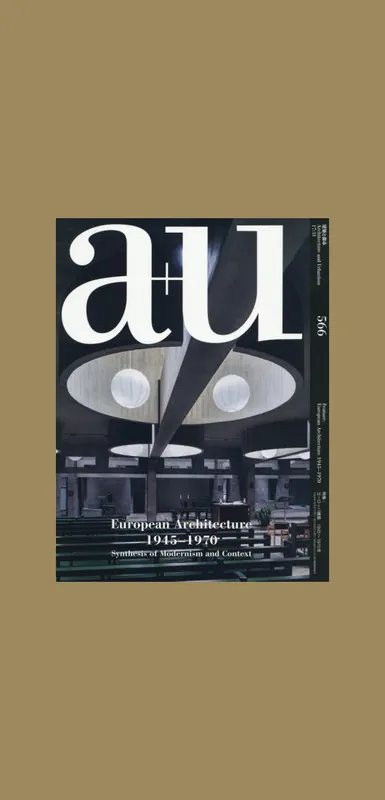 European Architecture 1945-1970: Synthesis of Modernism and Context (a+u 566) Gecertificeerd