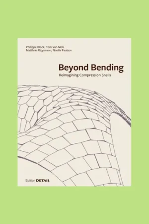 Uitverkoop The Block Research Group: Beyond Bending. Reimagining Compression Shells