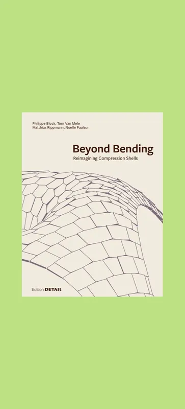 Uitverkoop The Block Research Group: Beyond Bending. Reimagining Compression Shells