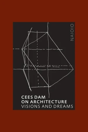 Speciale Aanbieding Cees Dam: On Architecture – Visions and Dreams